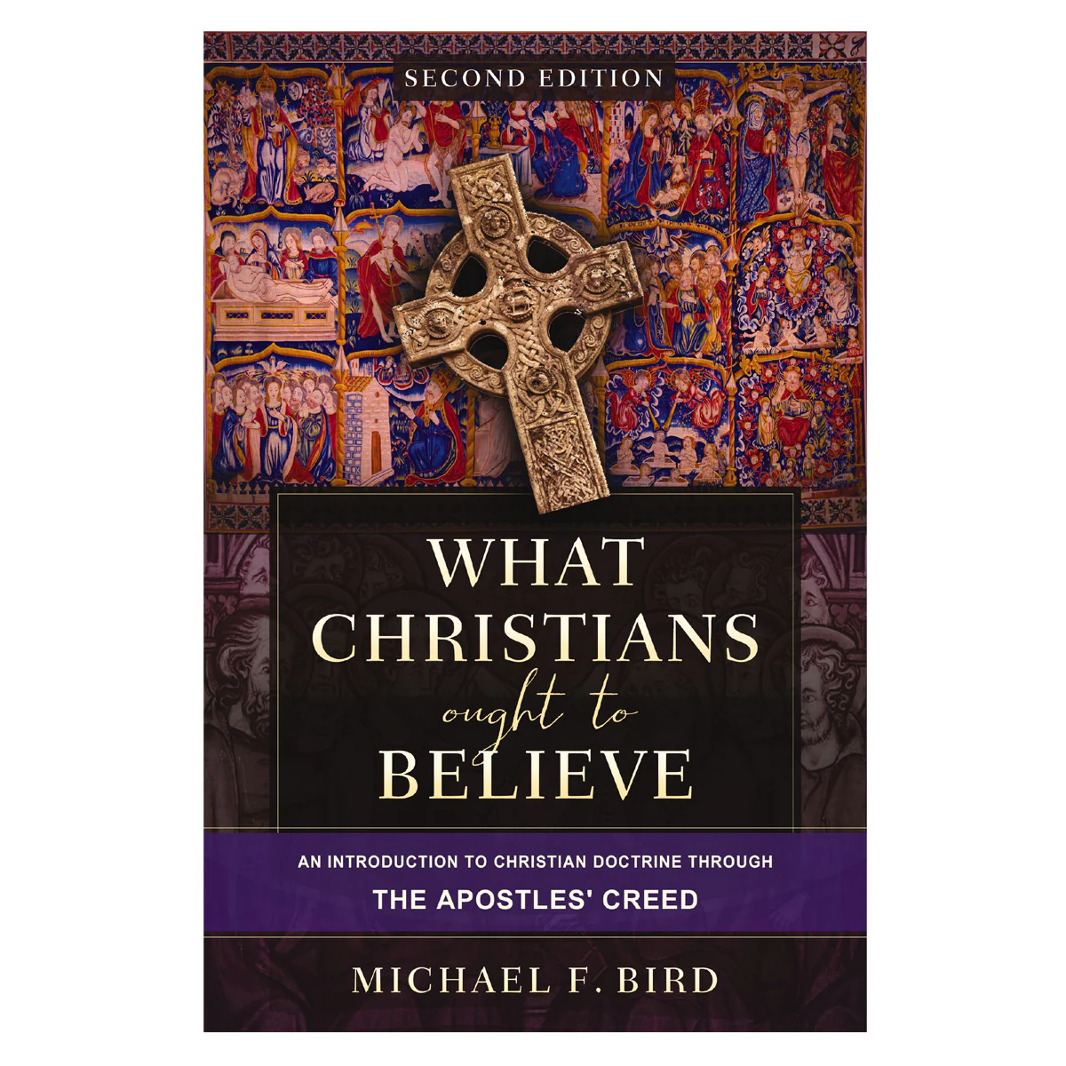 What Christians Ought to Believe 2nd Edition: An Introduction to Christian Doctrine HC