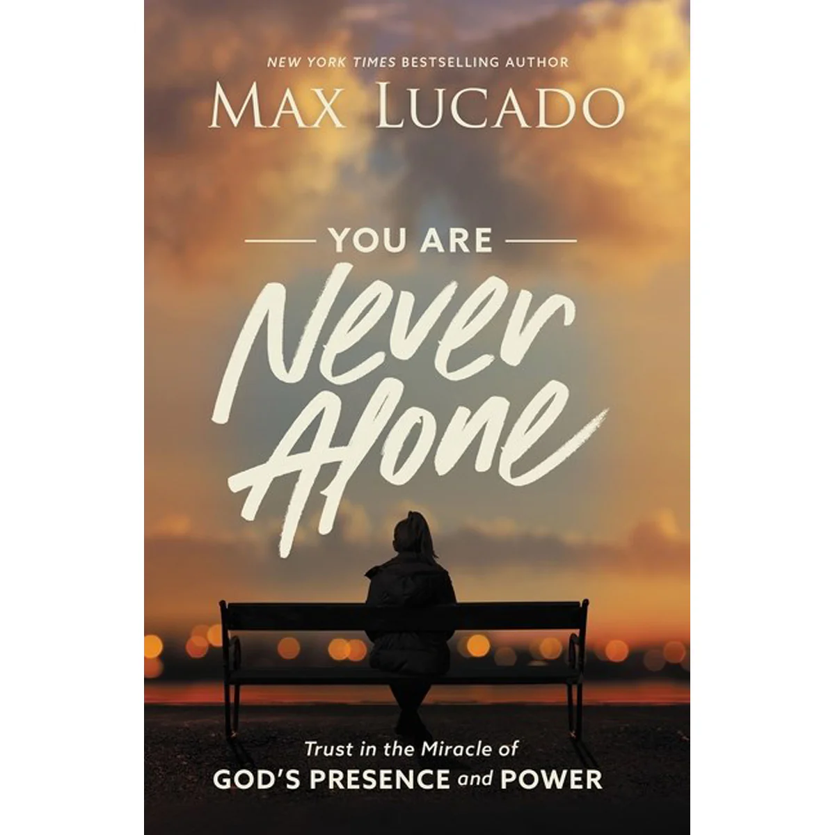You Are Never Alone: Trust In The Miracle Of God's Presence And Power (Hardcover)