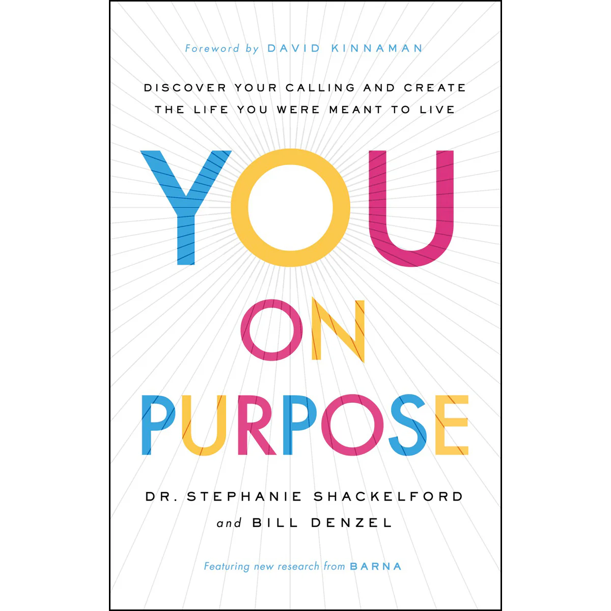 You On Purpose: Discover Your Calling And Create The Life You Were Meant To Live (Hardcover)